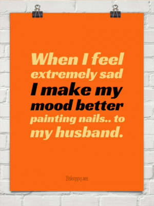 ... sad i make my mood better painting nails.. to my husband. #181413