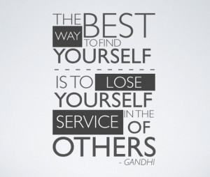 ... lose yourself in the service of others.
