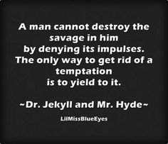 jekyll and mr hyde quote more dr jekyll and mr hyde quotes dr jekyll ...