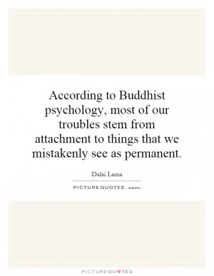 ... to things that we mistakenly see as permanent. Picture Quote #1