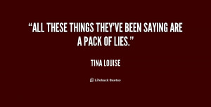 All these things they've been saying are a pack of lies.”