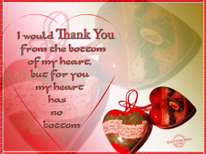 Would Thank You From the Bottom Of My Heart