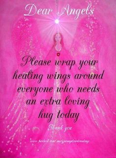 Sending an angel of healing for you today. Many blessings, Cherokee ...