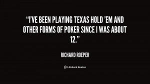 ve been playing Texas Hold 'em and other forms of poker since I was ...