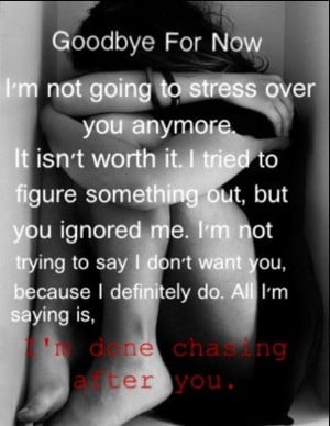 done chasing after you