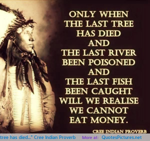 ... 2014 by quotes pictures in 599x564 cree indian proverb quotes pictures