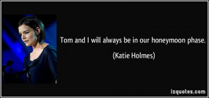 More Katie Holmes Quotes