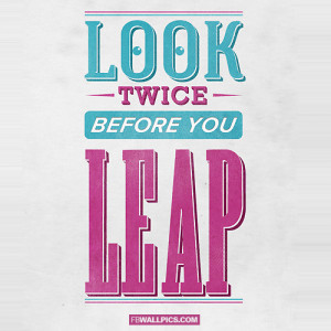 Look Twice Before You Leap Picture