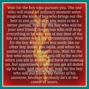 Wait For The Boy Who Pursues You.. | Love Quotes And SayingsLove ...