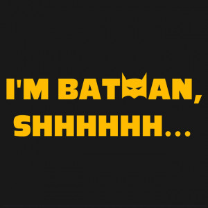 BATMAN, SHHHHHHHHHHHH...