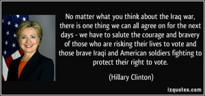... soldiers fighting to protect their right to vote. - Hillary Clinton