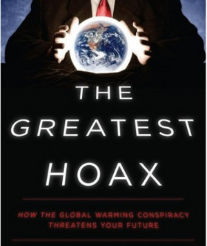 ... Hoax ~ The Greatest Hoax? Global Warming, Says Sen. James Inhofe