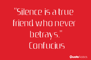 confucius quotes silence is a true friend who never betrays confucius