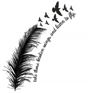 like the tattoo and quote, just I'd streamline the feater to bird ...