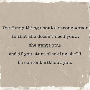 strong-woman-wants-not-needs-you-love-quotes-sayings-pictures.jpg