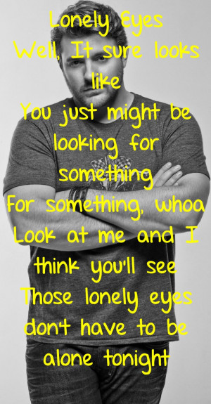 Lonely Eyes ~ Chris Young