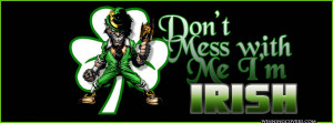 ... irish-ireland--dont-mess-with-me-Im-irish--facebook-timeline-cover