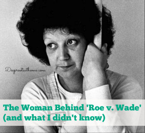 Wade' (and what I didn't know), Norma McCorvey, Justice Harry Blackmun ...