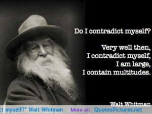 Do I contradict myself?” Walt Whitman motivational inspirational ...