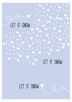 Let it snow | winter | hearts Free printable quote poster Design ...