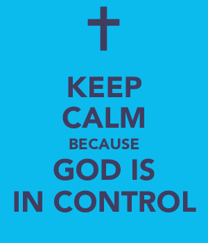 Keep Calm God Is in Control