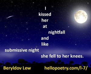 Nightfall I kissed her at nightfall and like submissive night she fell ...