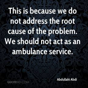 Abdullahi Abdi - This is because we do not address the root cause of ...