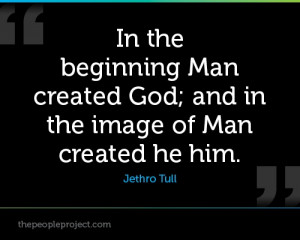 In the beginning Man created God