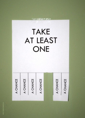 Are you ready to take your chance?