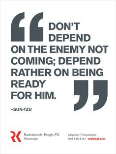... coming; depend rather on being ready for him. quote by Sun Tzu More