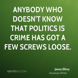 James Ellroy Politics Quotes