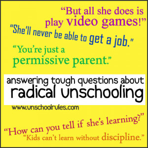 How we deal with critics of our radical unschooling lifestyle