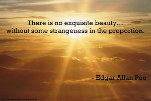 most beautiful quotes - There is no exquisite beauty… without some ...