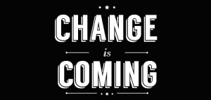 Change is Coming