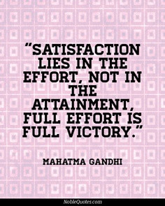... Not In The Attainment Full Effort Is Full Victory - Action Quote