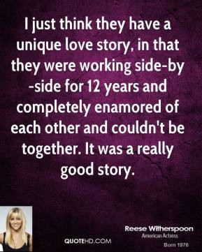 reese-witherspoon-quote-i-just-think-they-have-a-unique-love-story-in ...