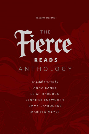 ... Bosworth, Emmy Laybourne, and Marissa Meyer The Fierce Reads Anthology