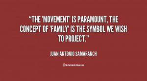 The 'movement' is paramount, the concept of 'family' is the symbol we ...