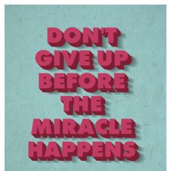 Don’t Give Up…