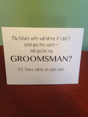 be my groomsman card for guys that don t want to ask their groomsmen ...