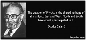 of Physics is the shared heritage of all mankind. East and West ...
