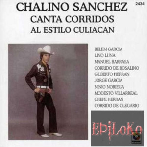 Chalino Sanchez - Canta Corridos Al Estilo Culiacan - Con Epicenter