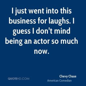 chevy-chase-chevy-chase-i-just-went-into-this-business-for-laughs-i ...