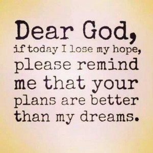 God's plan really are always better than my dreams.