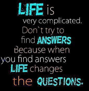 LIFE ANSWERS-LIFE QUESTIONS
