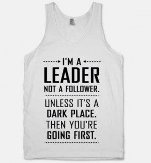 The leader. Funny leadership quote