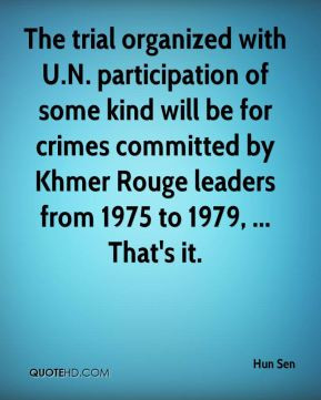 Hun Sen - The trial organized with U.N. participation of some kind ...