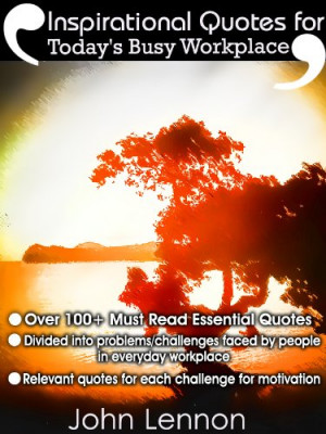 Inspirational Quotes for Today's Busy Workplace (Must Read Essential ...