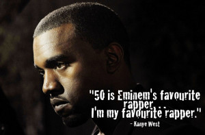 Kanye West favourite rapper inspiration quote