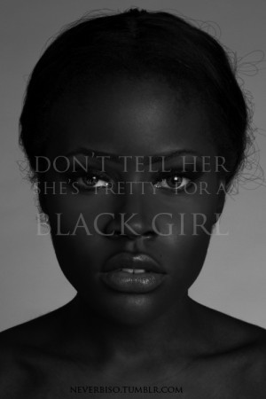 pretty quote beautiful black girl African dark skin skin tone
